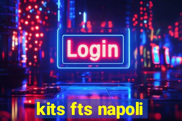 kits fts napoli